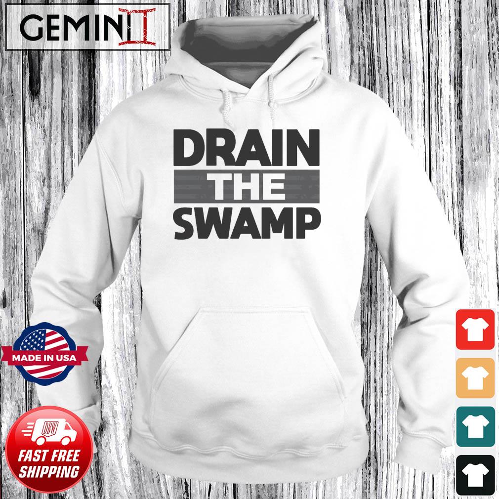 Drain the Swamp T-Shirt Hoodie