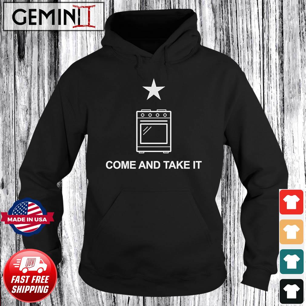 Gas Stove Come And Take It Freedom Shirt Hoodie