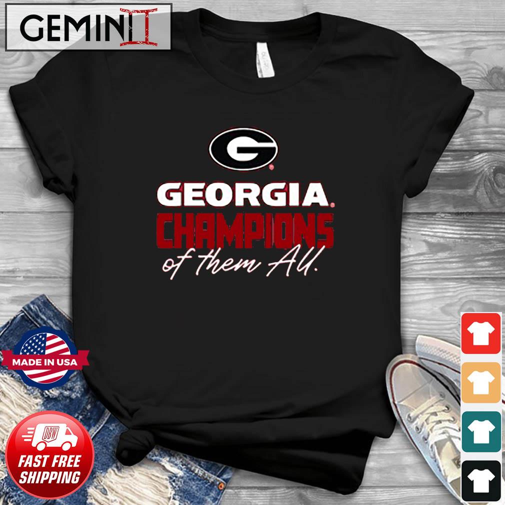 Georgia Bulldogs 2022 National Champions Of Them All Shirt