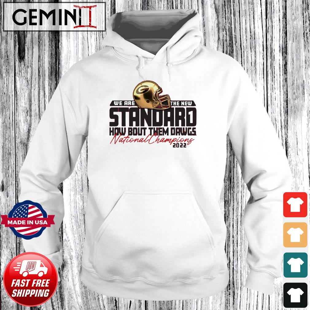 Georgia Bulldogs We Are The New Stand How Bout Them Dawgs 2022 National Champions Shirt Hoodie