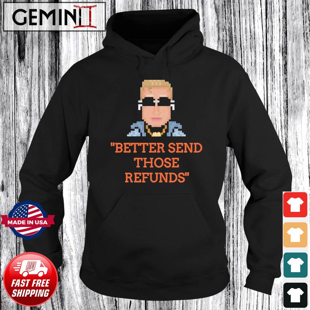 Joe Burrow Better Send Those Refunds AFC Championship Divisional Playoff s Hoodie