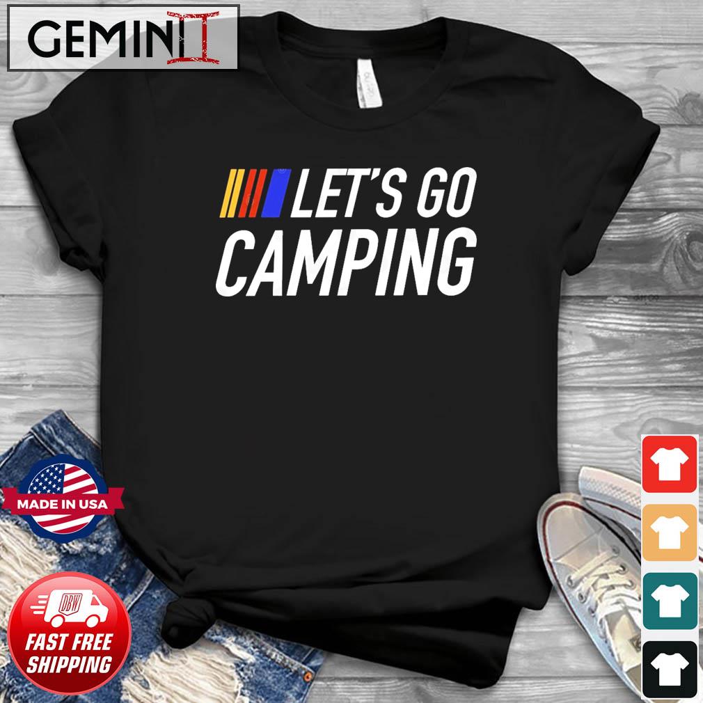 Let’s go camping - funny camping emote quote saying blurb T-Shirt