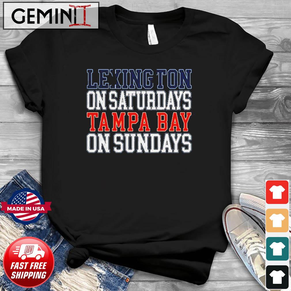 Lexington on Saturdays Tampa Bay on Sundays shirt