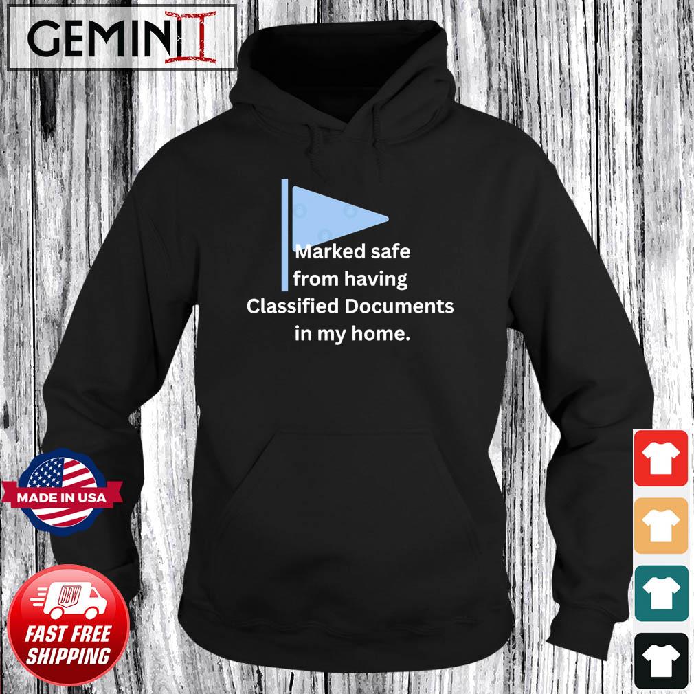 Marked Safe for Classified Documents T-Shirt Hoodie