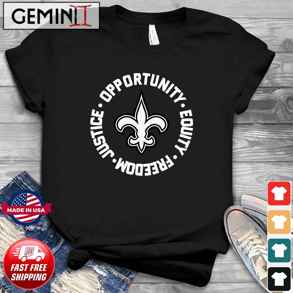 Opportunity Equity Freedom Justice New Orleans Football Shirt