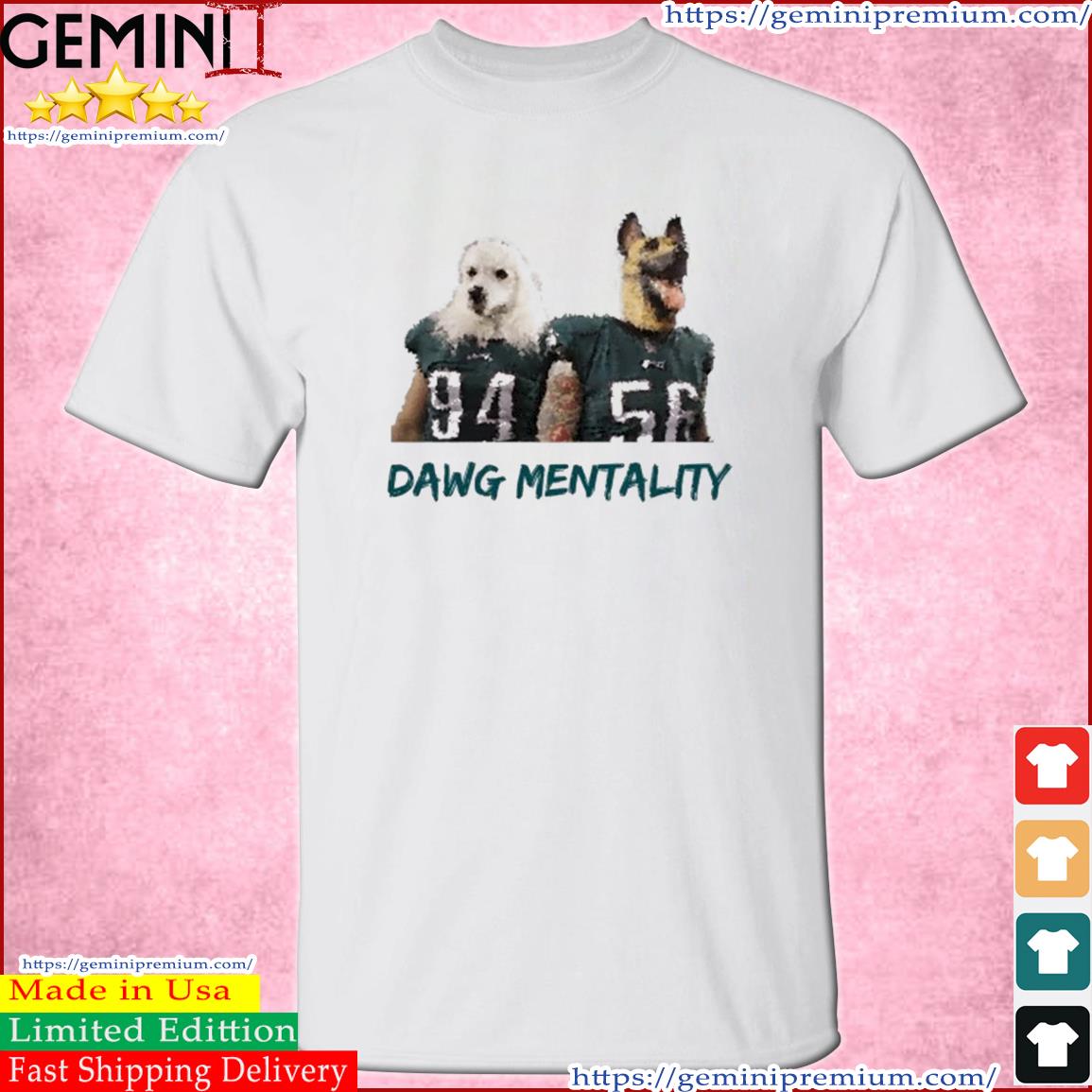 Dawg Mentality - Philadelphia Eagles Shirt
