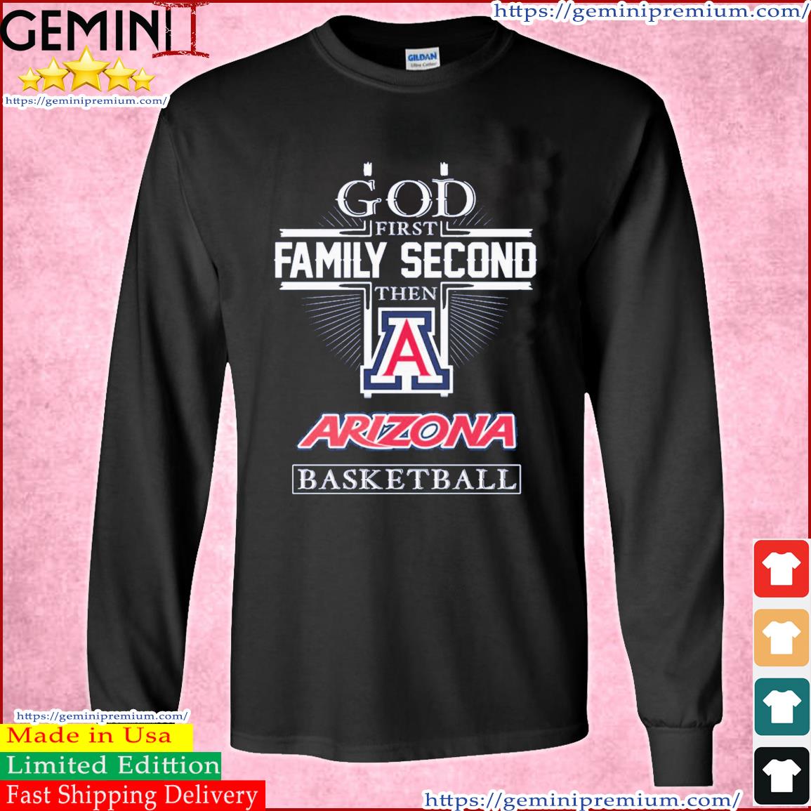 God Family Second First Then Arizona Wildcats Basketball Logo Shirt Long Sleeve Tee
