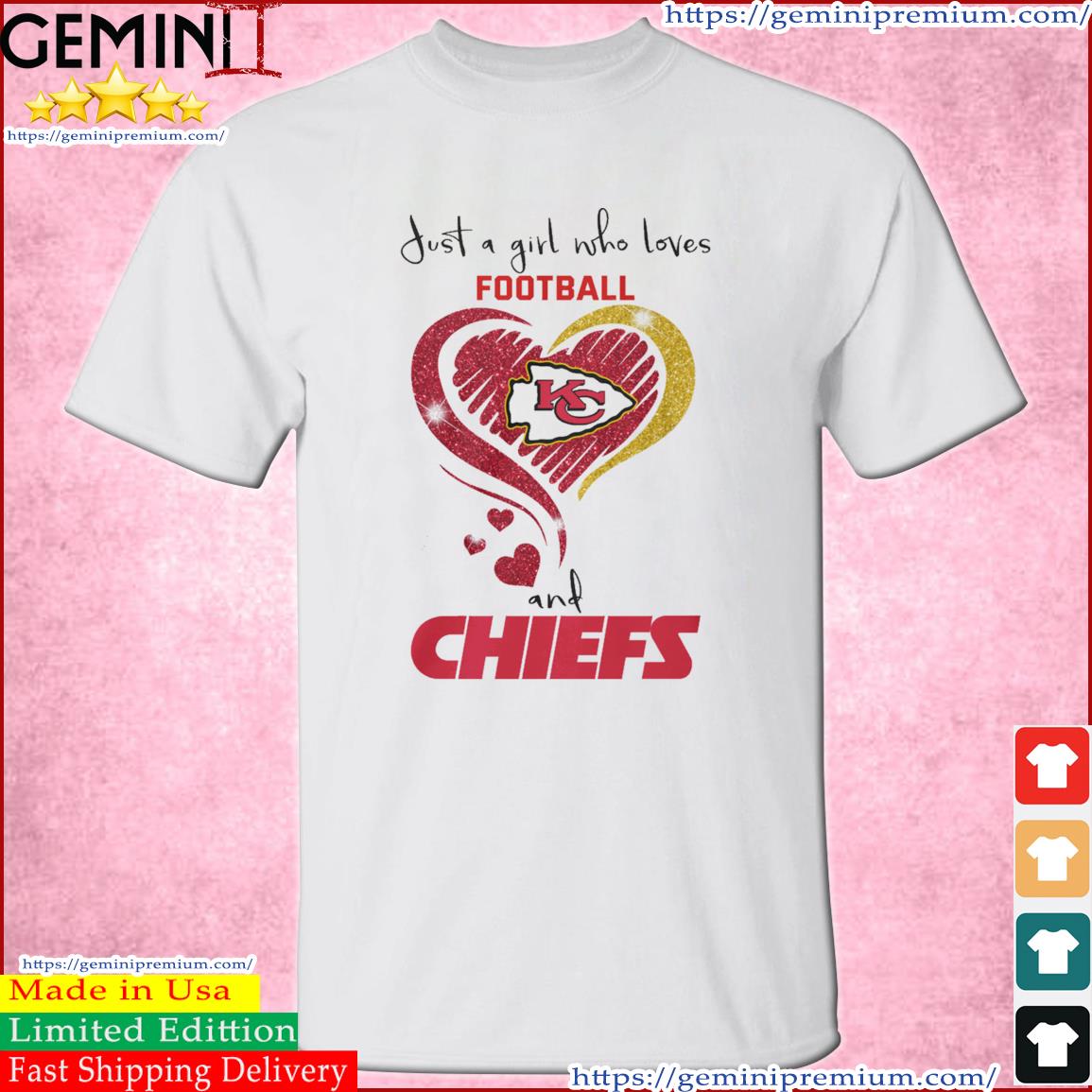 Heart Chiefs Just A Girl Who Loves Football Shirt