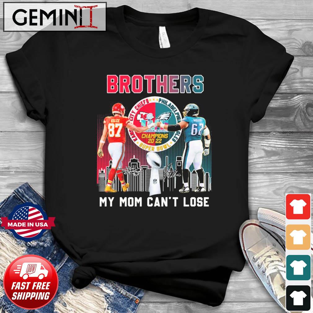 Kansas City Chiefs Vs. Philadelphia Eagles Brothers Travis And Jason Kelce My Mom Can't Lose Signatures Shirt