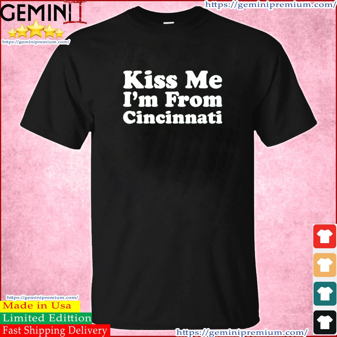 Kiss Me, I'm From Cincinnati Patrick's Day Shirt