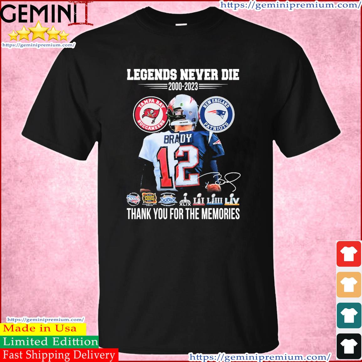 Legends Never Die Brady Gildan Tampa Bay Buccaneers Nfl Signature Thank You For The Memories Shirt