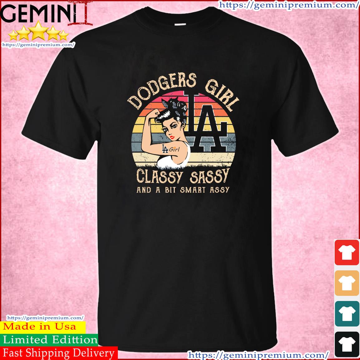 Los Angeles Dodgers Girl Classy Sassy And A Bit Smart Assy Shirt