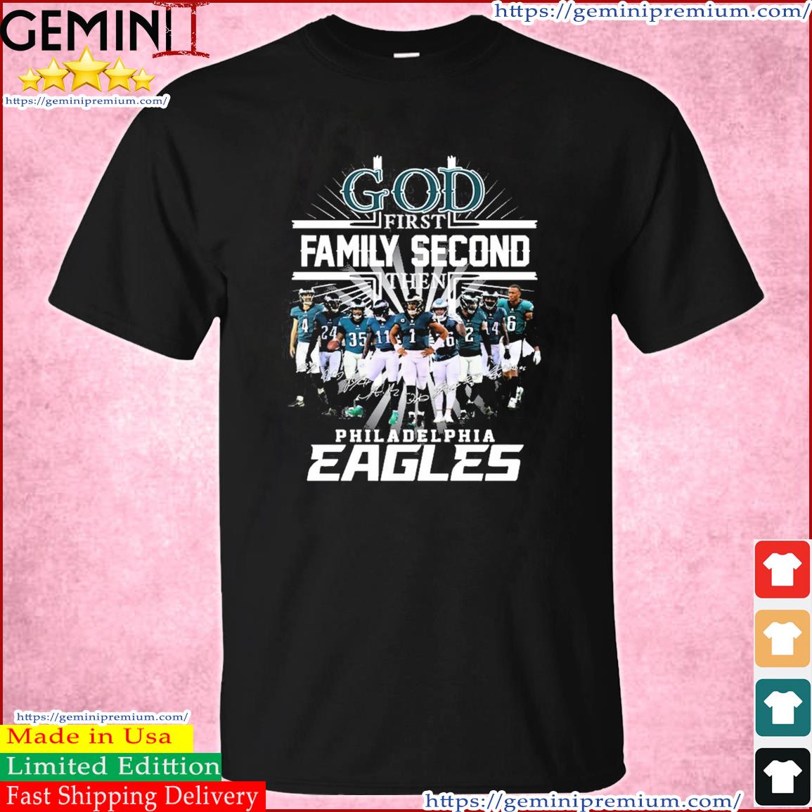 Philadelphia Eagles God First Family Second Team Sport Shirt