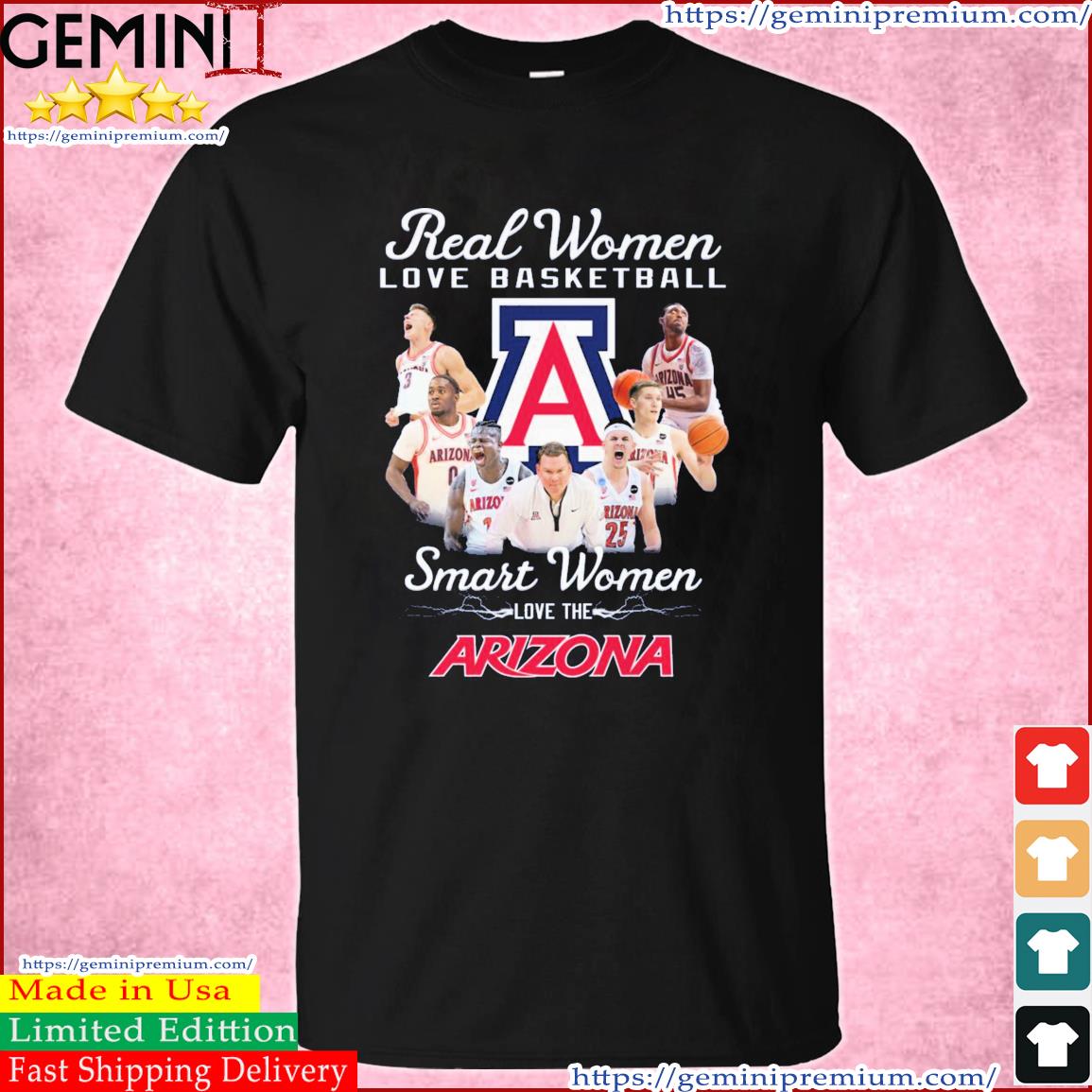 Real Women Love Basketball Smart Women Love The Arizona Wildcats Basketball Shirt