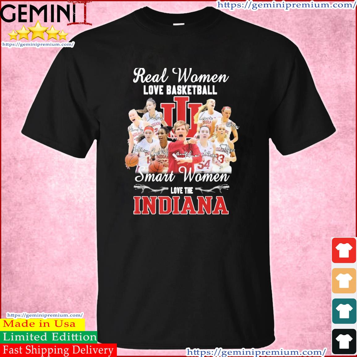 Real Women Love Basketball Smart Women Love The Indiana Women's Basketball Signatures Shirt