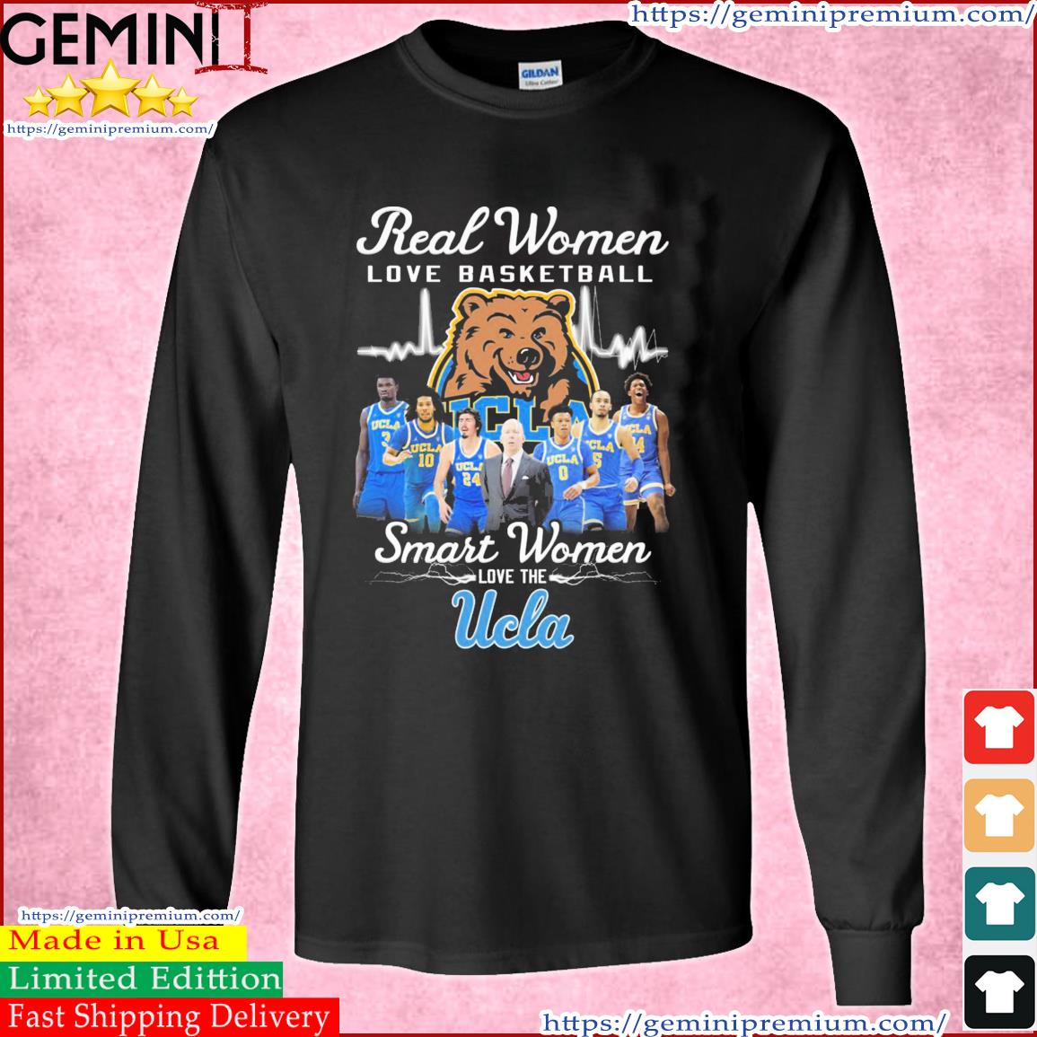 Real Women Love Basketball Smart Women Love The UCLA Bruins Team Shirt Long Sleeve Tee
