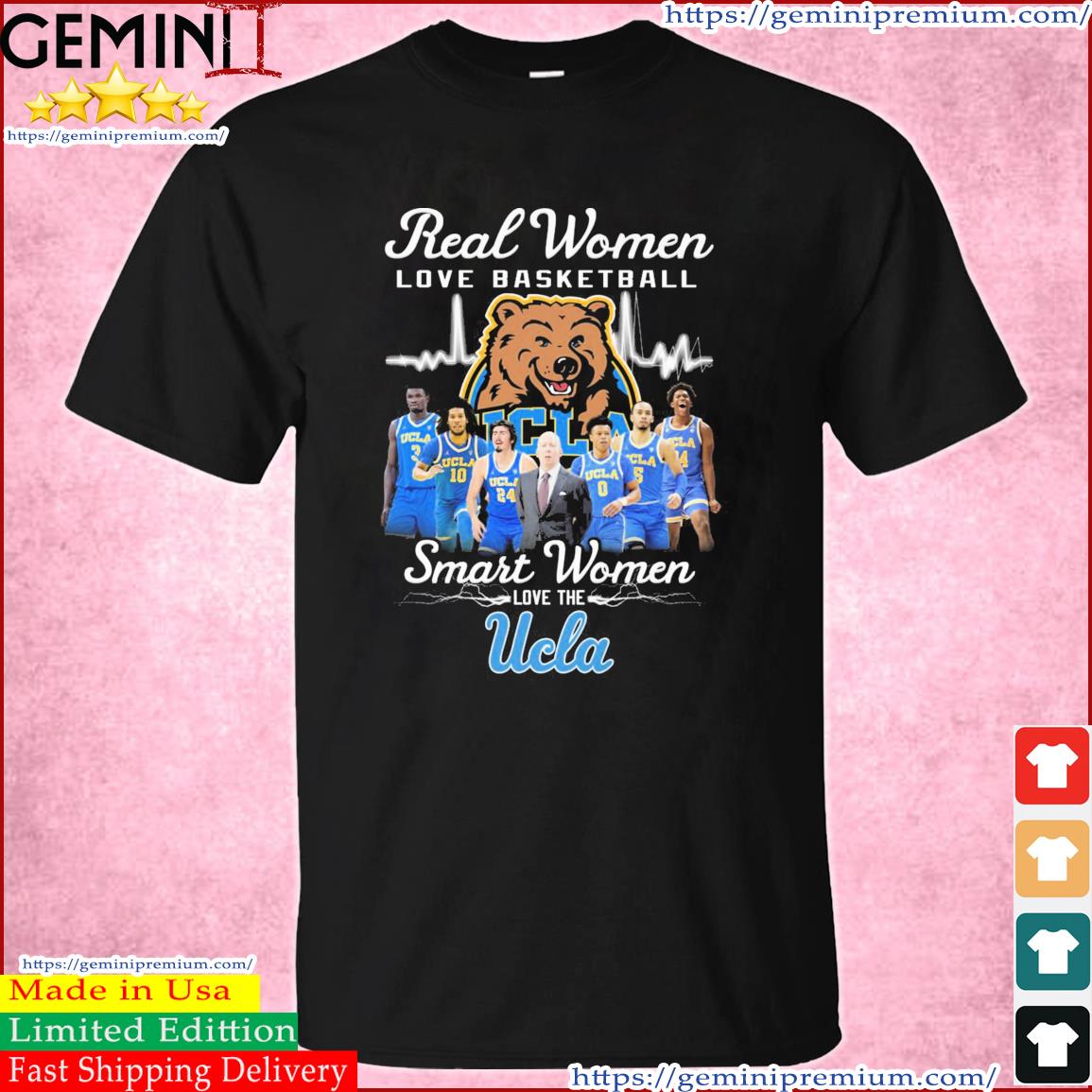 Real Women Love Basketball Smart Women Love The UCLA Bruins Team Shirt