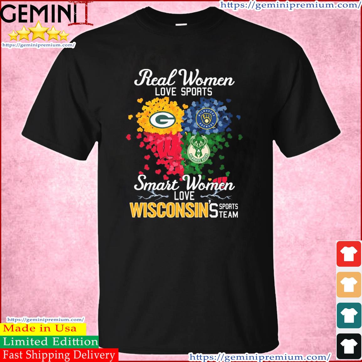 Real Women Love Sports Smart Women Love Wisconsin's Sports Team Shirt