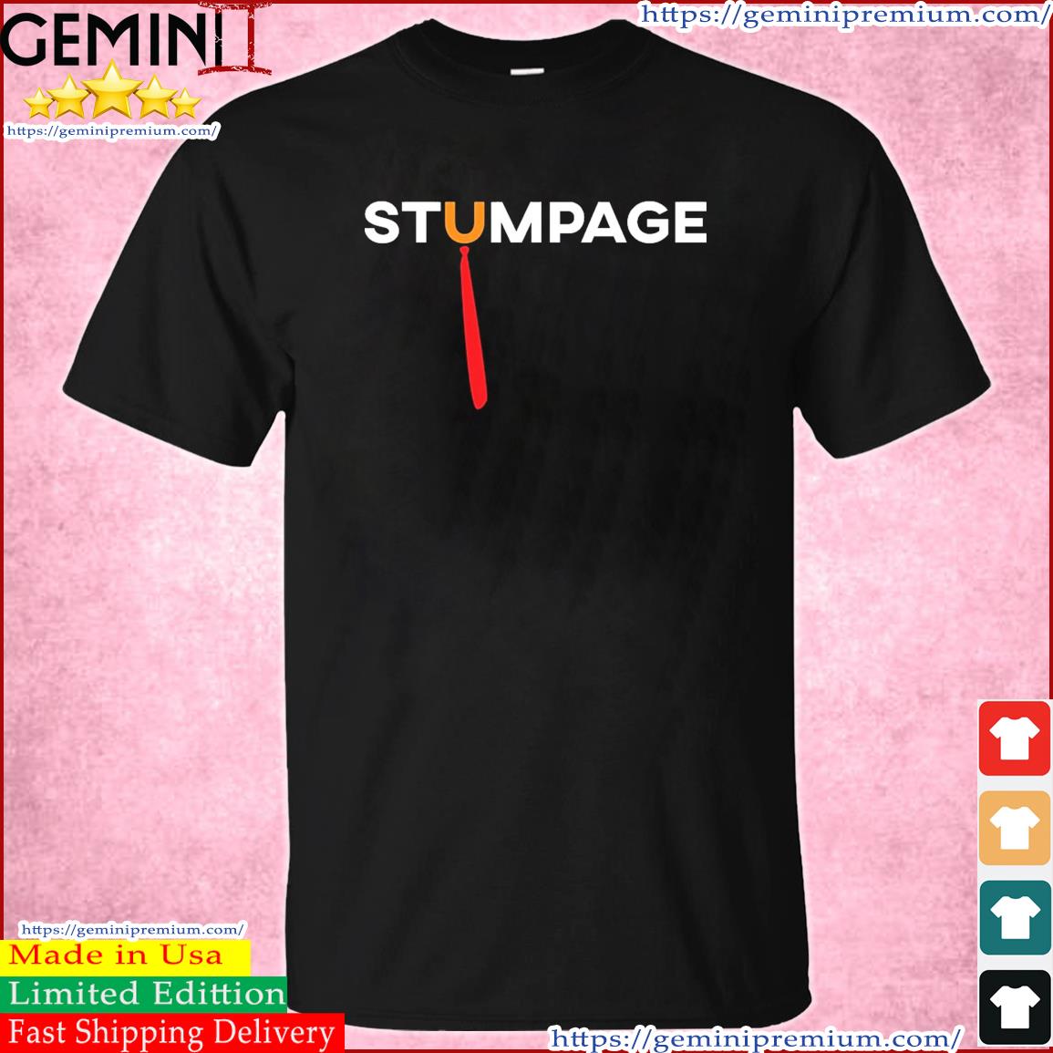 Stumpage - Anti Trump T-Shirt