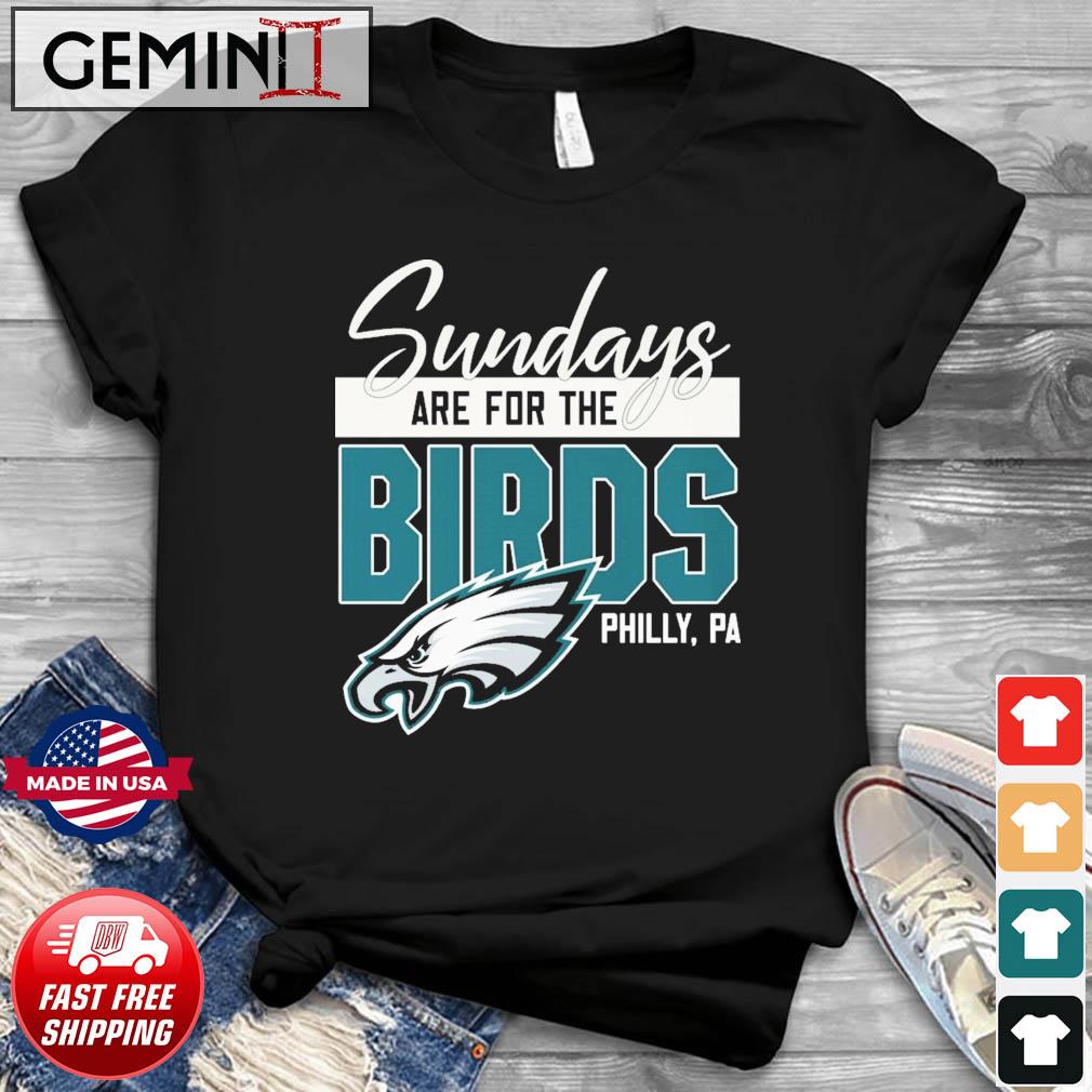Sundays Are For The Birds Philadelphia Eagles Super Bowl Shirt