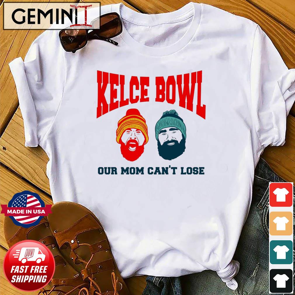 The Kelce Bowl Our Mom Can't Lose Jason Kelce And Travis Kelce Shirt