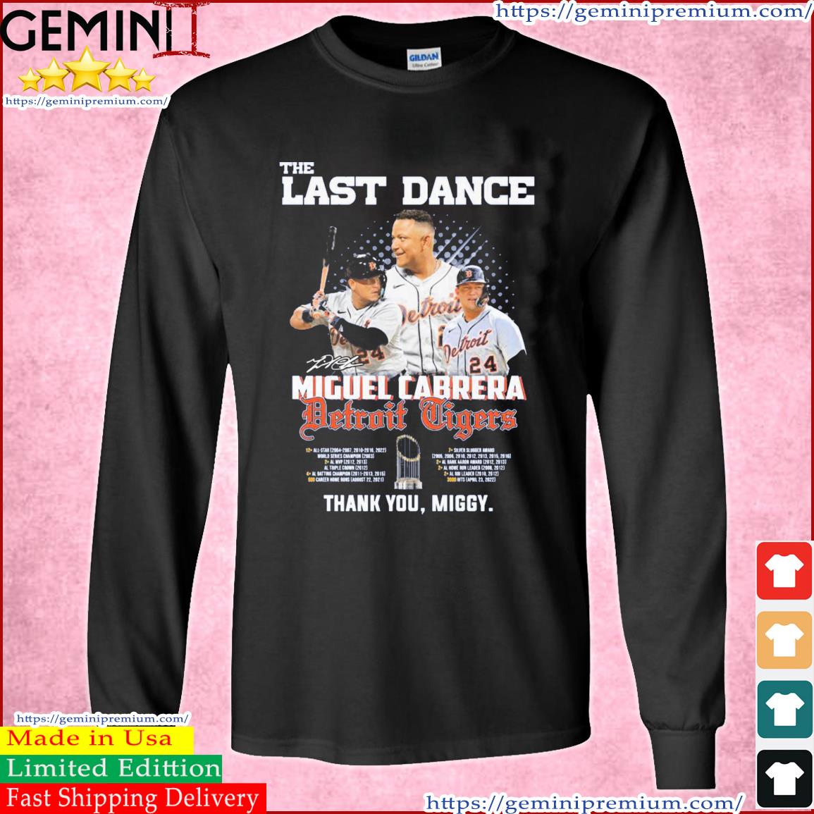 The Last Dance Miguel Cabrera Detroit Tigers Thank You, Miggy Shirt Long Sleeve Tee