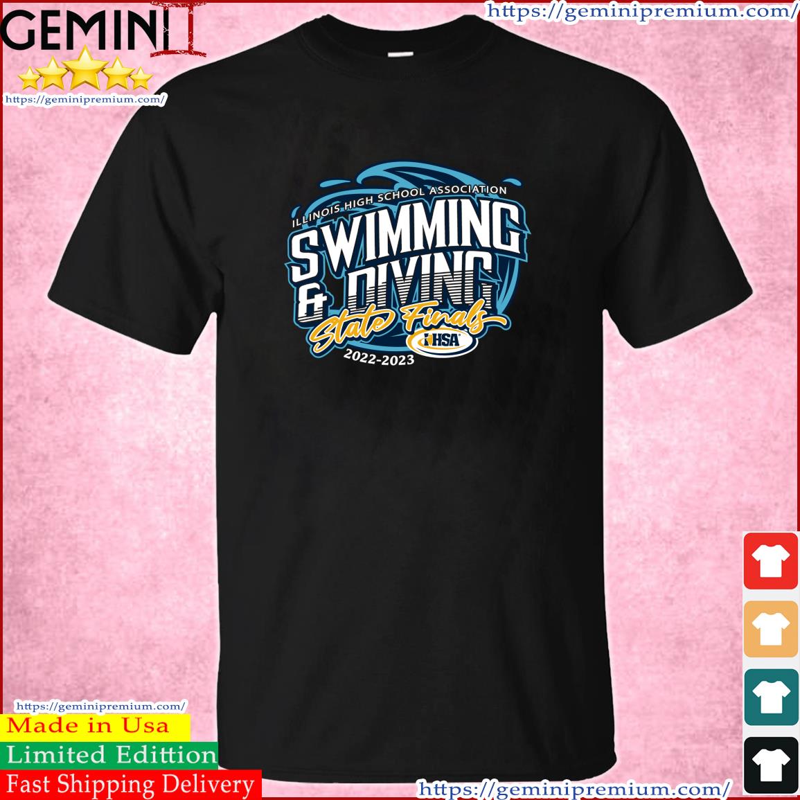 2022-2023 IHSA Swimming and Diving State Finals Illinois High School Association Shirt