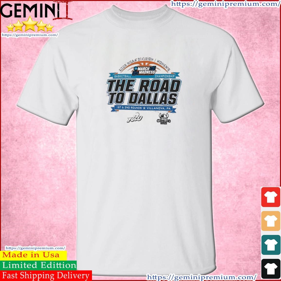 2023 NCAA Division I Women's Basketball The Road To Dallas March Madness 1st & 2nd Rounds Villanova, PA Shirt