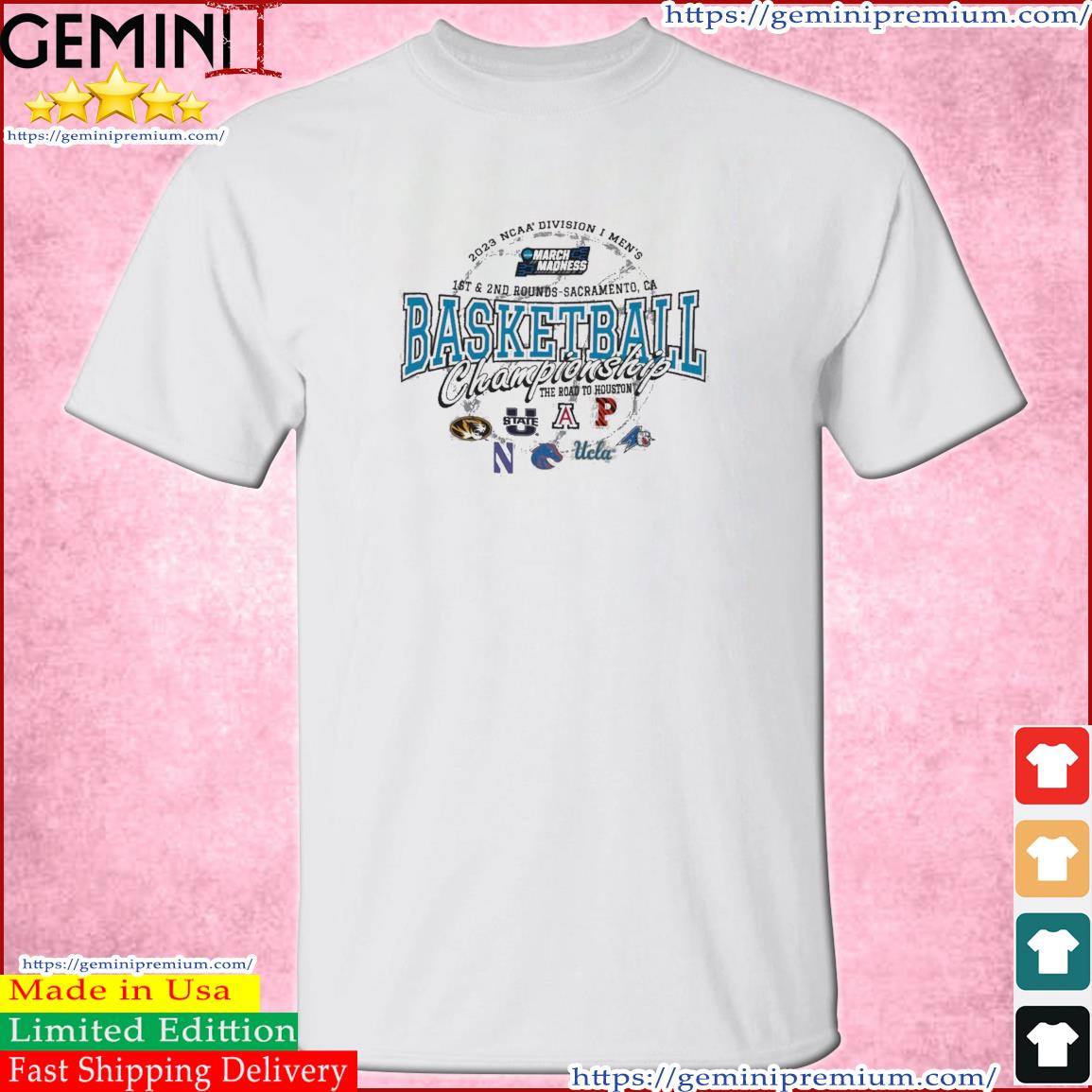 2023 NCAA Division I Men's Basketball 1st & 2nd Rounds Sacramento The Road To Houston Shirt