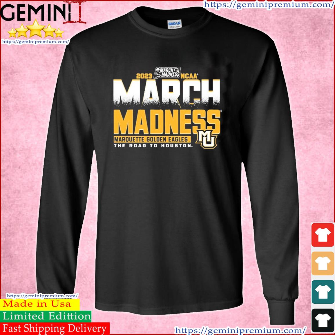 2023 NCAA March Madness Marquette Golden Eagles The Road To Houston Shirt Long Sleeve Tee