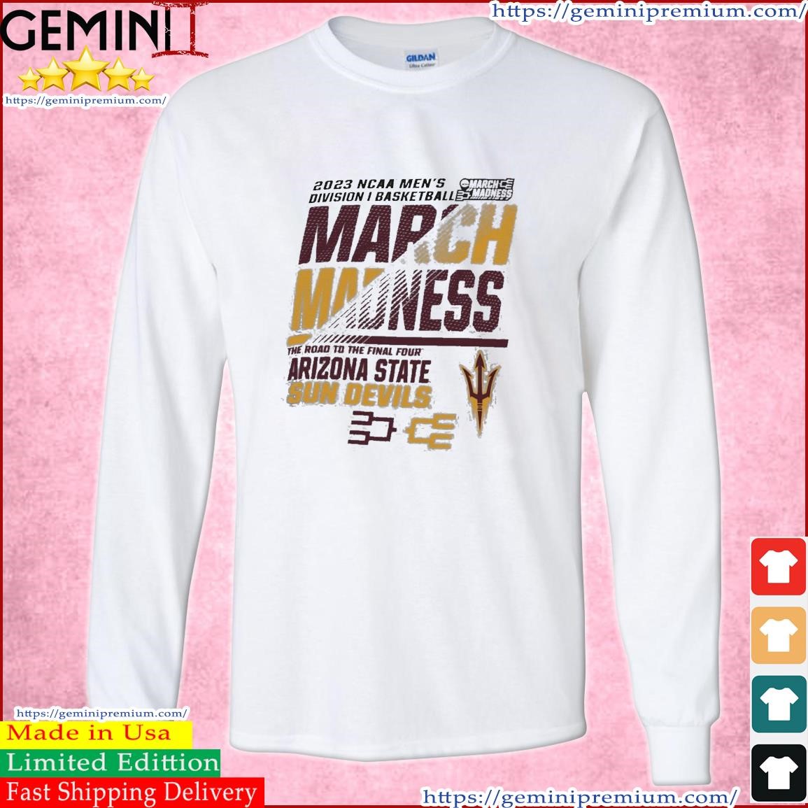 Arizona State Men's Basketball 2023 NCAA March Madness The Road To Final Four Shirt Long Sleeve Tee.jpg