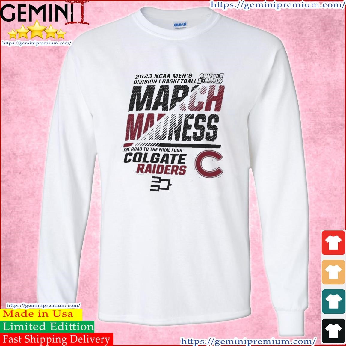 Colgate Men's Basketball 2023 NCAA March Madness The Road To Final Four Shirt Long Sleeve Tee.jpg