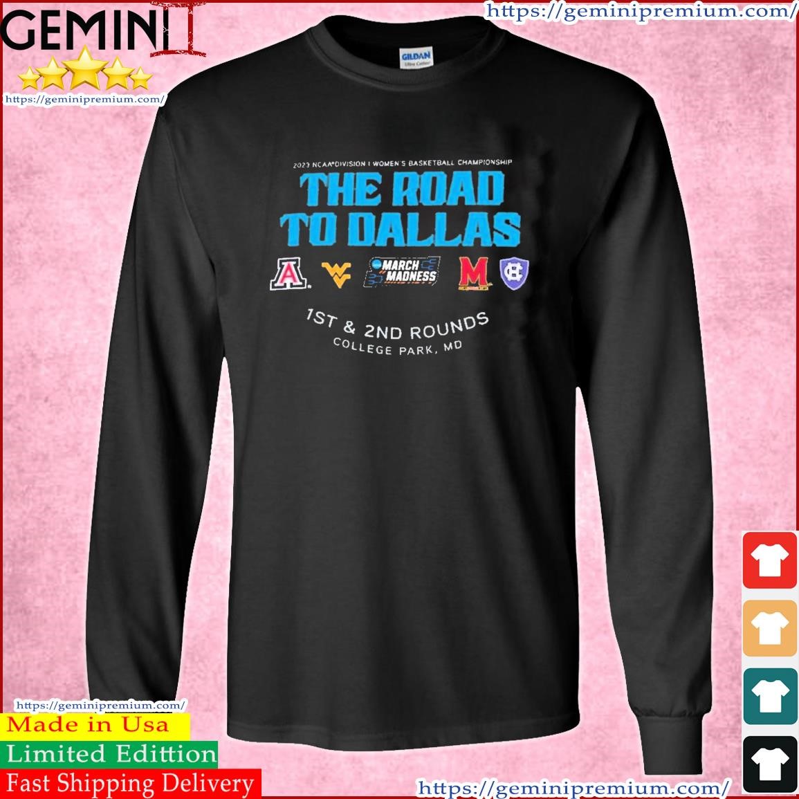 College Park, MD 2023 NCAA Division I Women's Basketball Championship March Madness 1st & 2nd Rounds Shirt Long Sleeve Tee.jpg