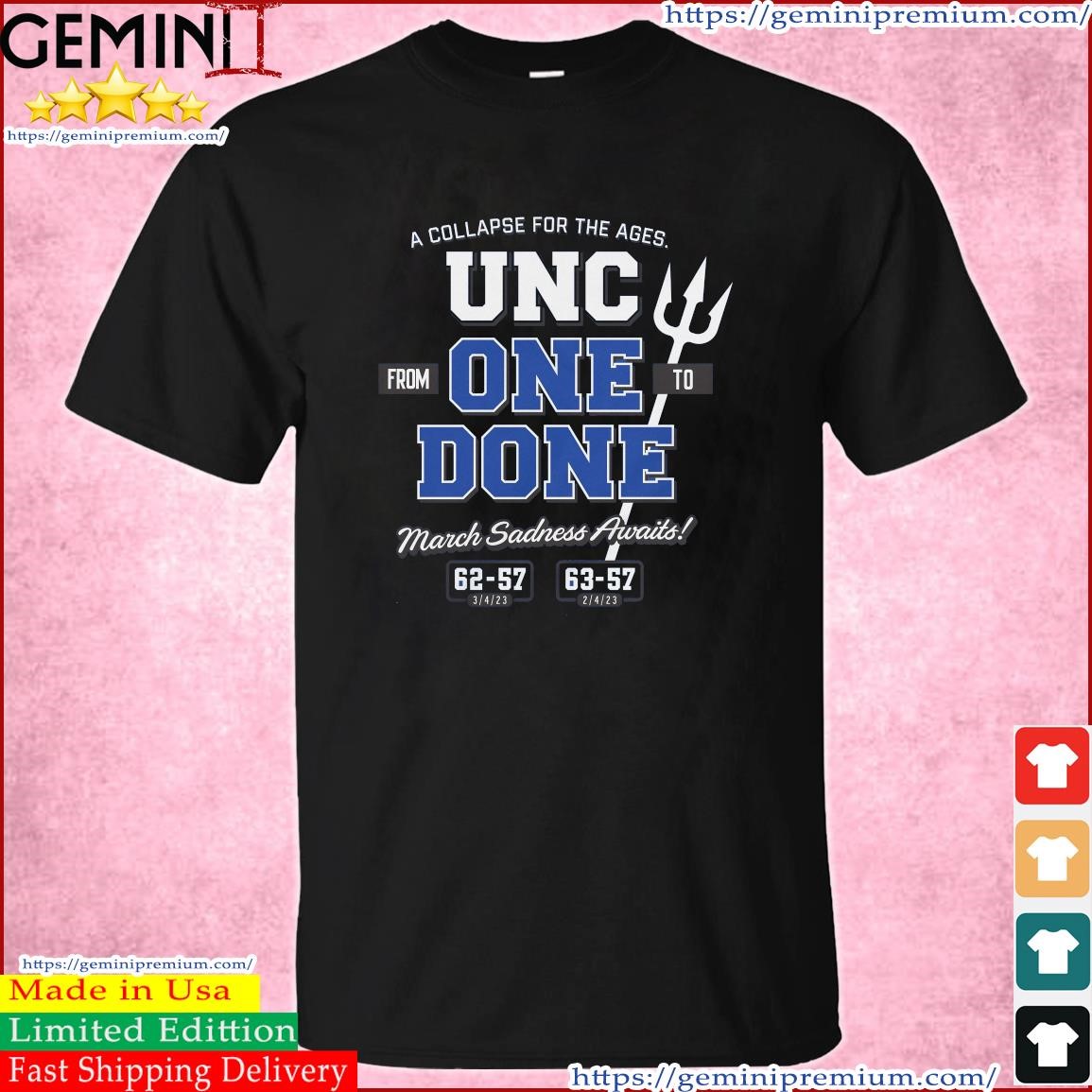 Duke Basketball A Collapse For The Ages UNC From One To Done March Sadness Awaits Shirt