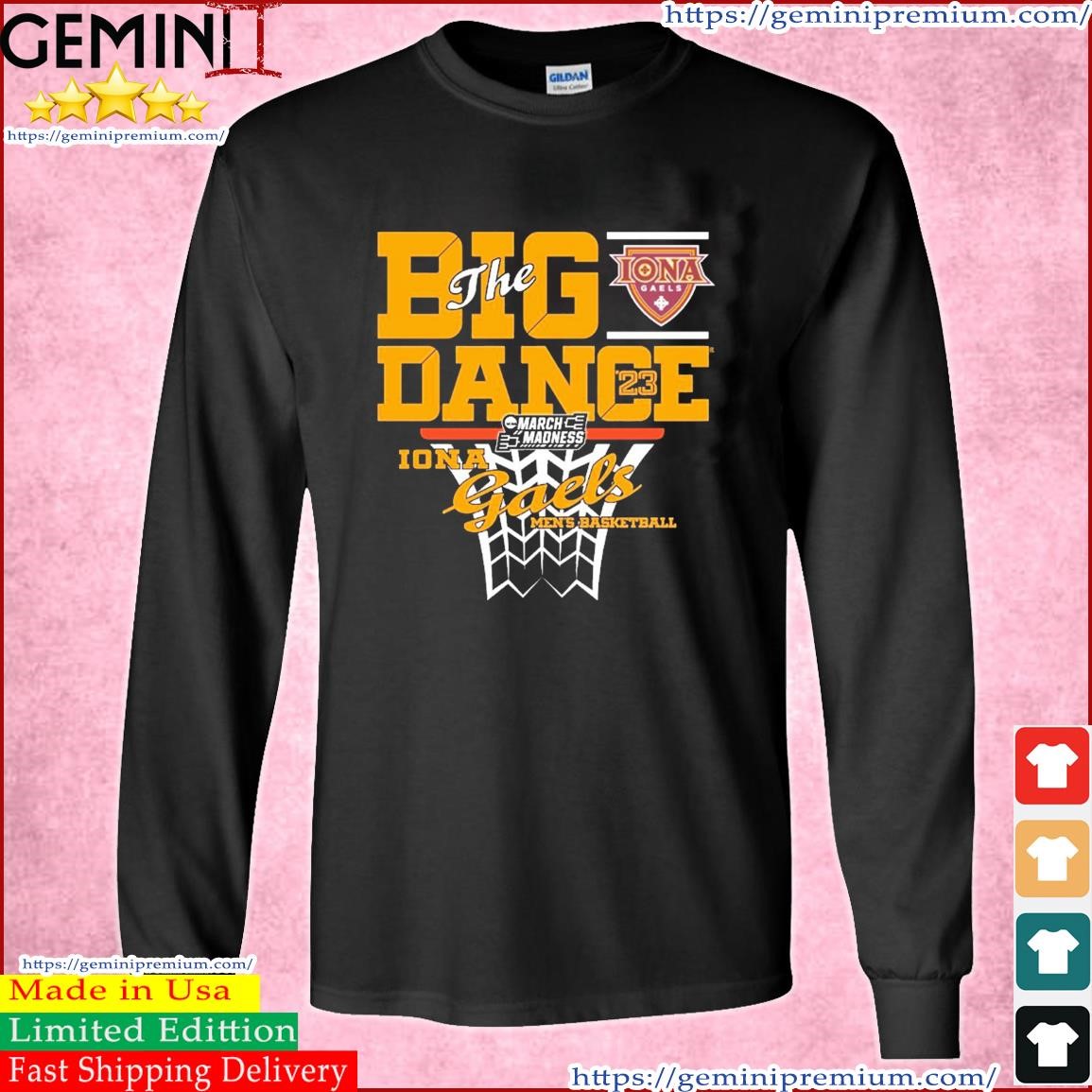 Iona Men's Basketball 2023 The Big Dance NCAA March Madness Shirt Long Sleeve Tee.jpg