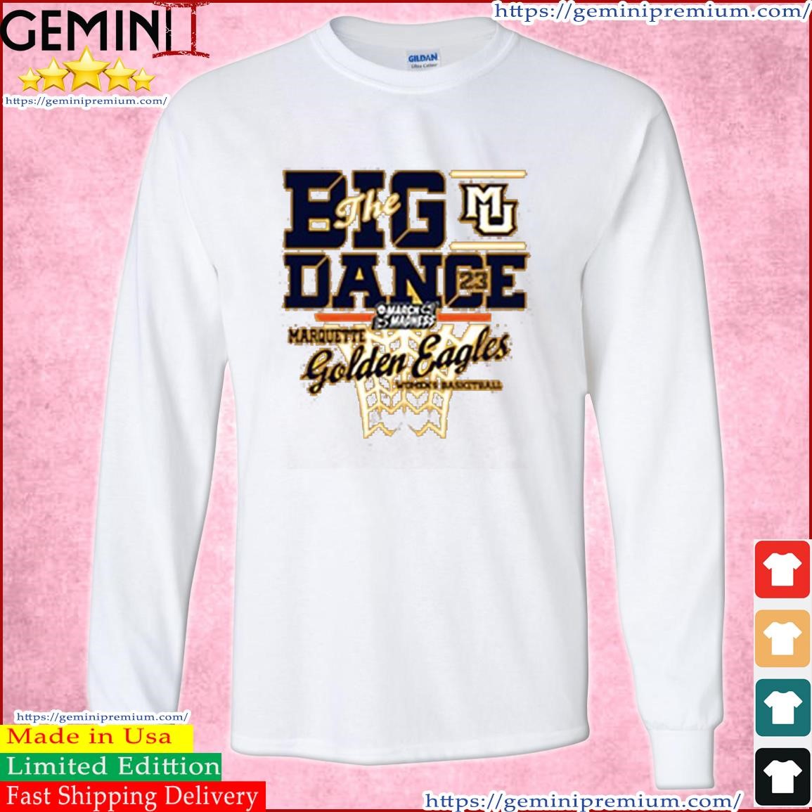 Marquette Women's Basketball The Big Dance NCAA March Madness 2023 Shirt Long Sleeve Tee.jpg