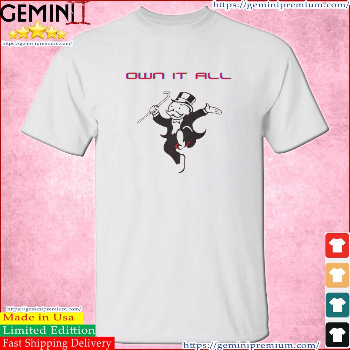 Own It All Monopoly Shirt