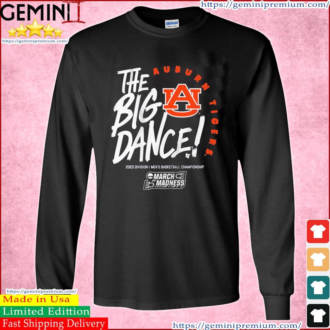 The Big Dance March Madness 2023 Auburn Men's Basketball Shirt Long Sleeve Tee.jpg
