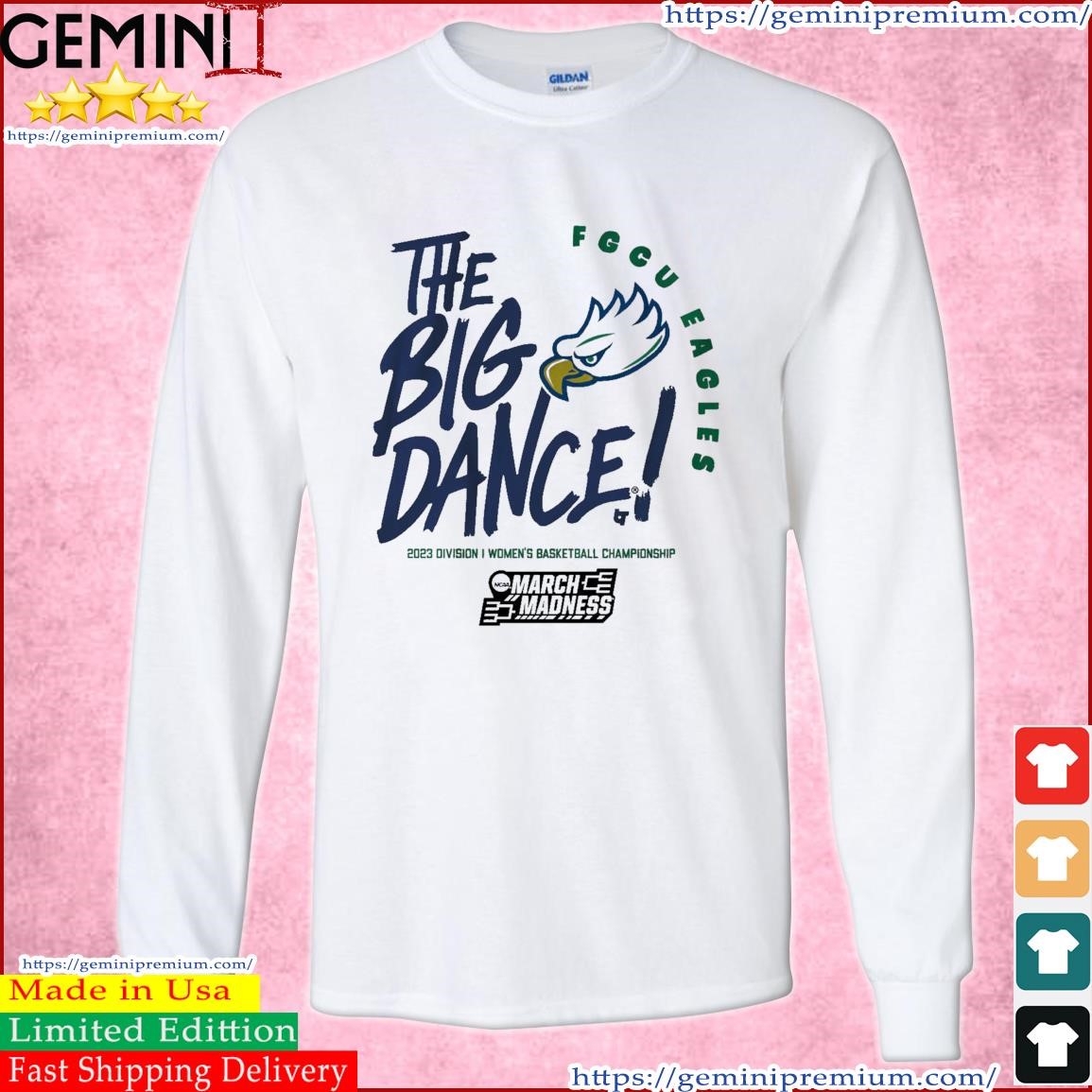 The Big Dance March Madness 2023 Florida Gulf Coast Women's Basketball Shirt Long Sleeve Tee.jpg