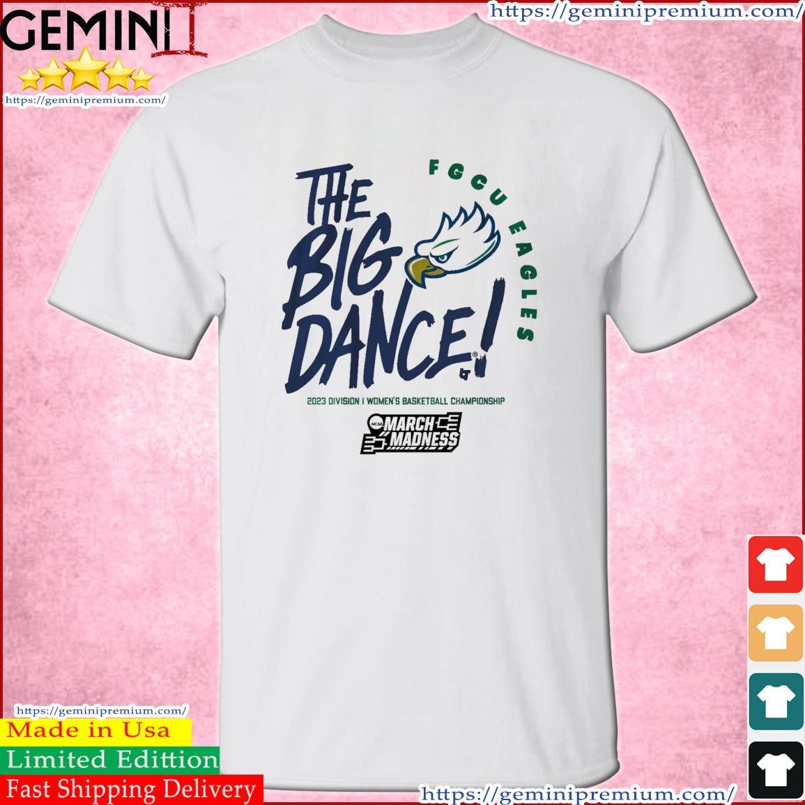 The Big Dance March Madness 2023 Florida Gulf Coast Women's Basketball Shirt