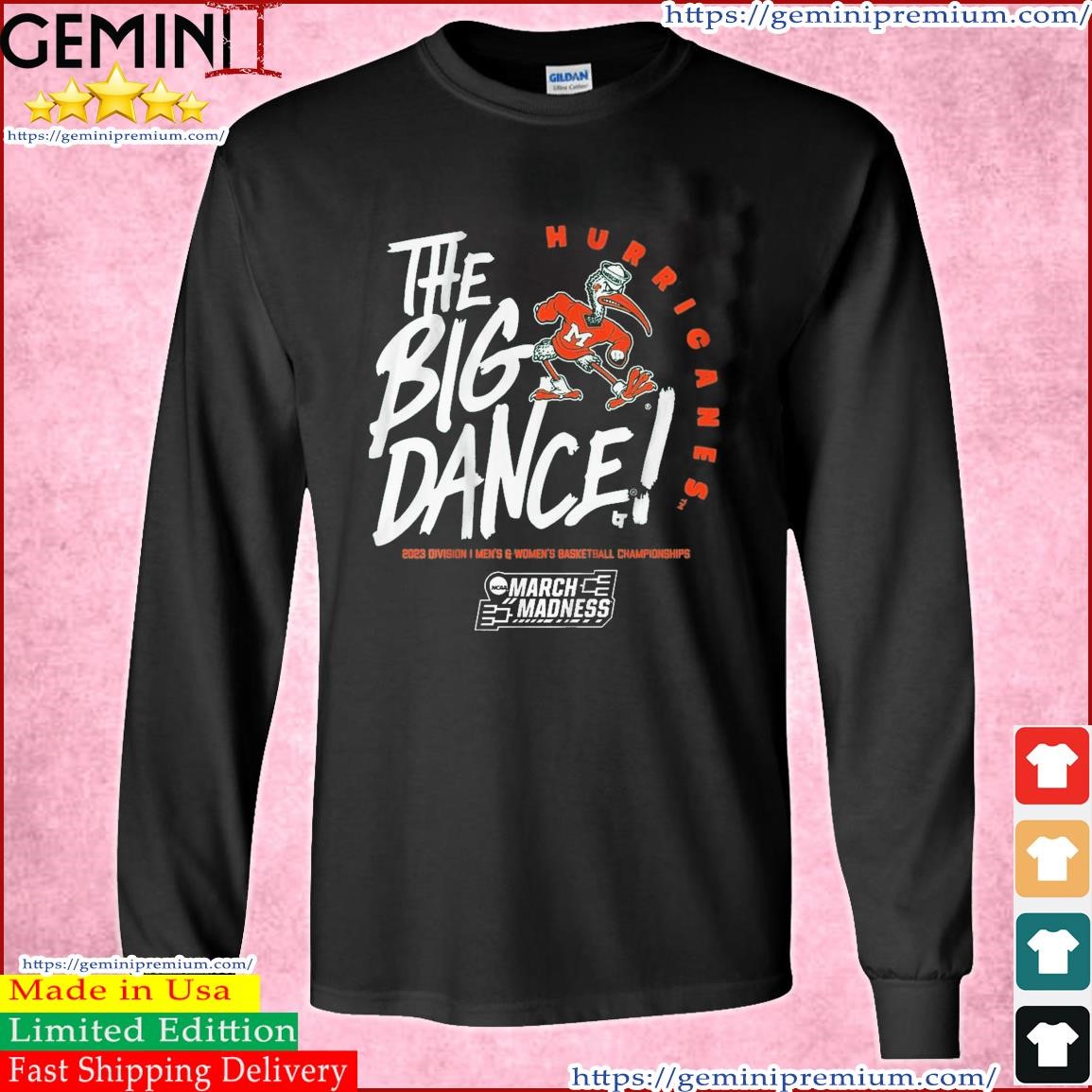 The Big Dance March Madness 2023 Miami Men's And Women's Basketball Shirt Long Sleeve Tee.jpg
