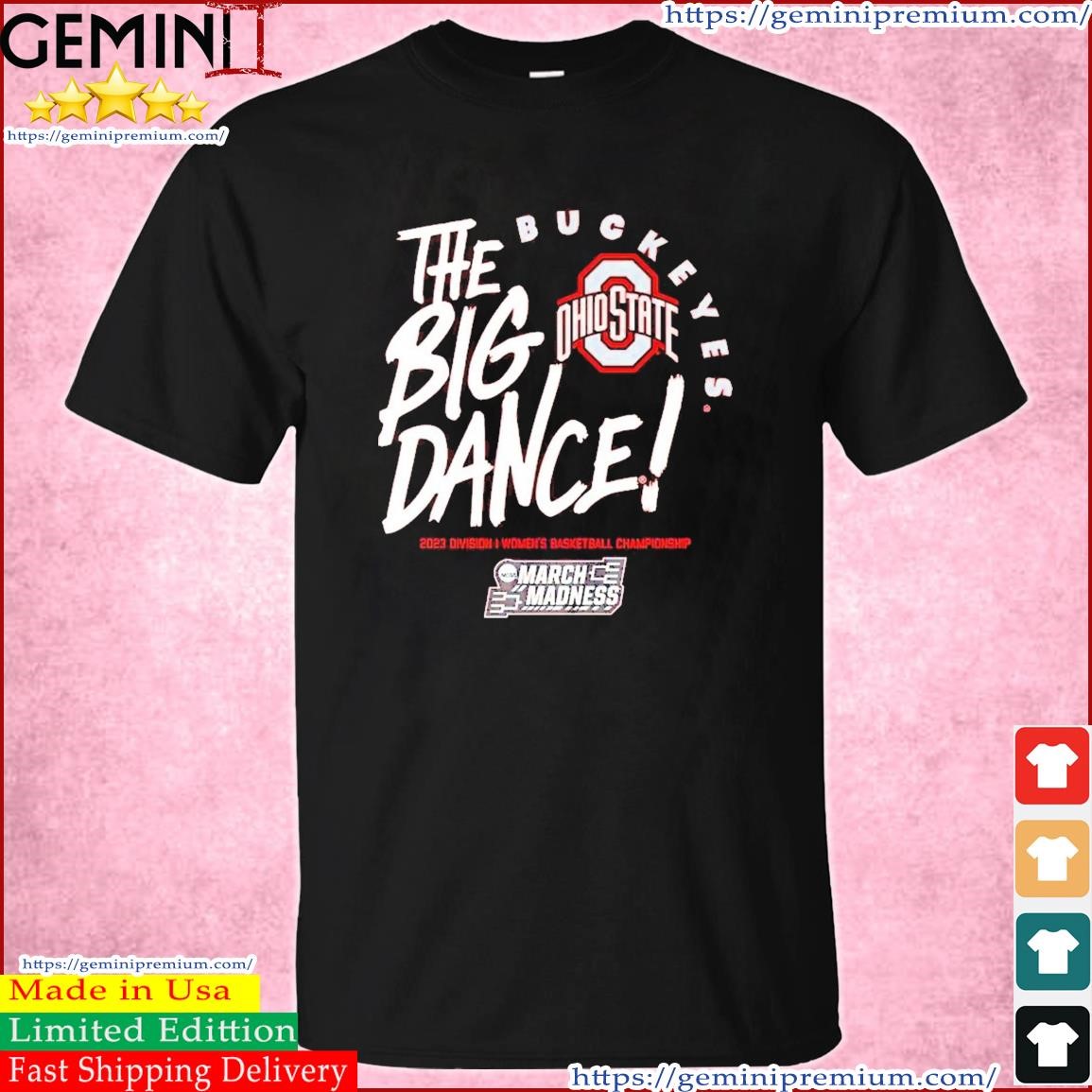 The Big Dance March Madness 2023 Ohio State Women's Basketball Shirt