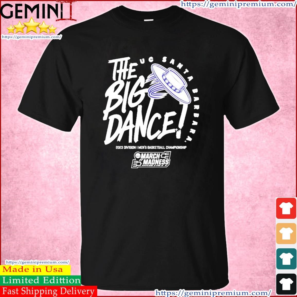 The Big Dance March Madness 2023 Uc Santa Barbara Men's Basketball Shirt