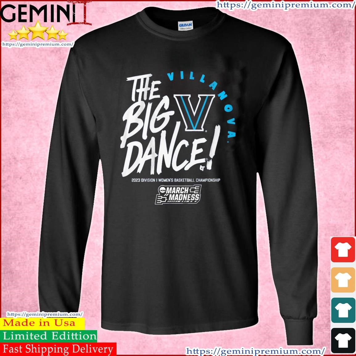The Big Dance March Madness 2023 Villanova Women's Basketball Shirt Long Sleeve Tee.jpg