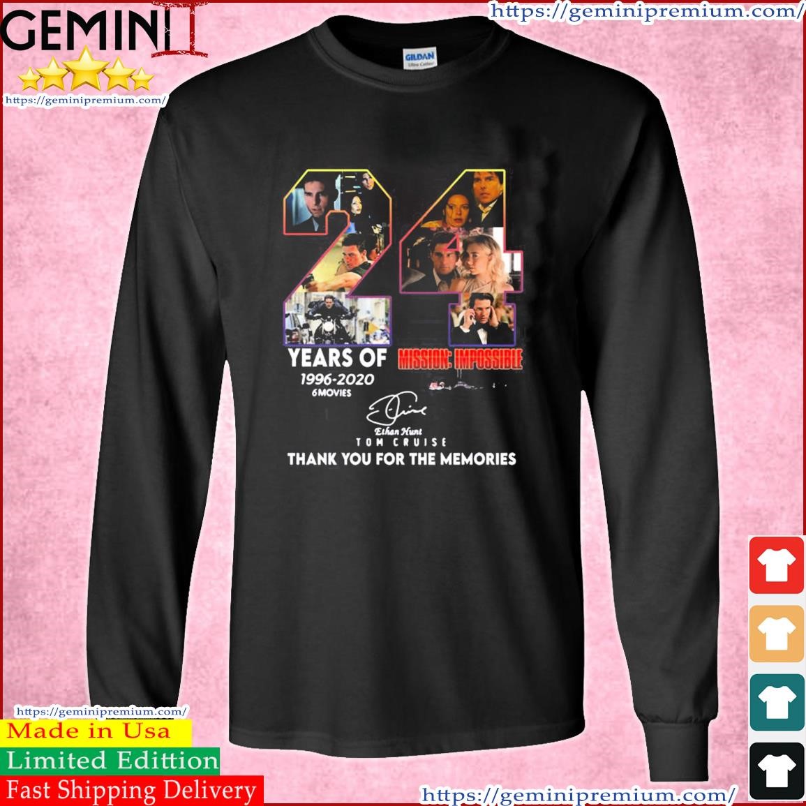 The Memories 24 Years Mission Impossible Design Tom Cruise Shirt Long Sleeve Tee.jpg