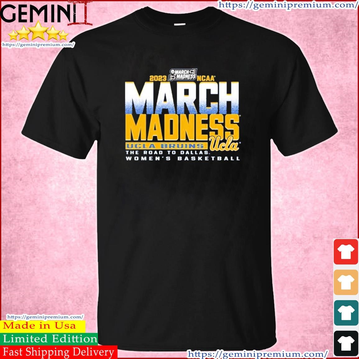 UCLA Road To Dallas Women's Basketball 2023 March Madness Shirt Shirt