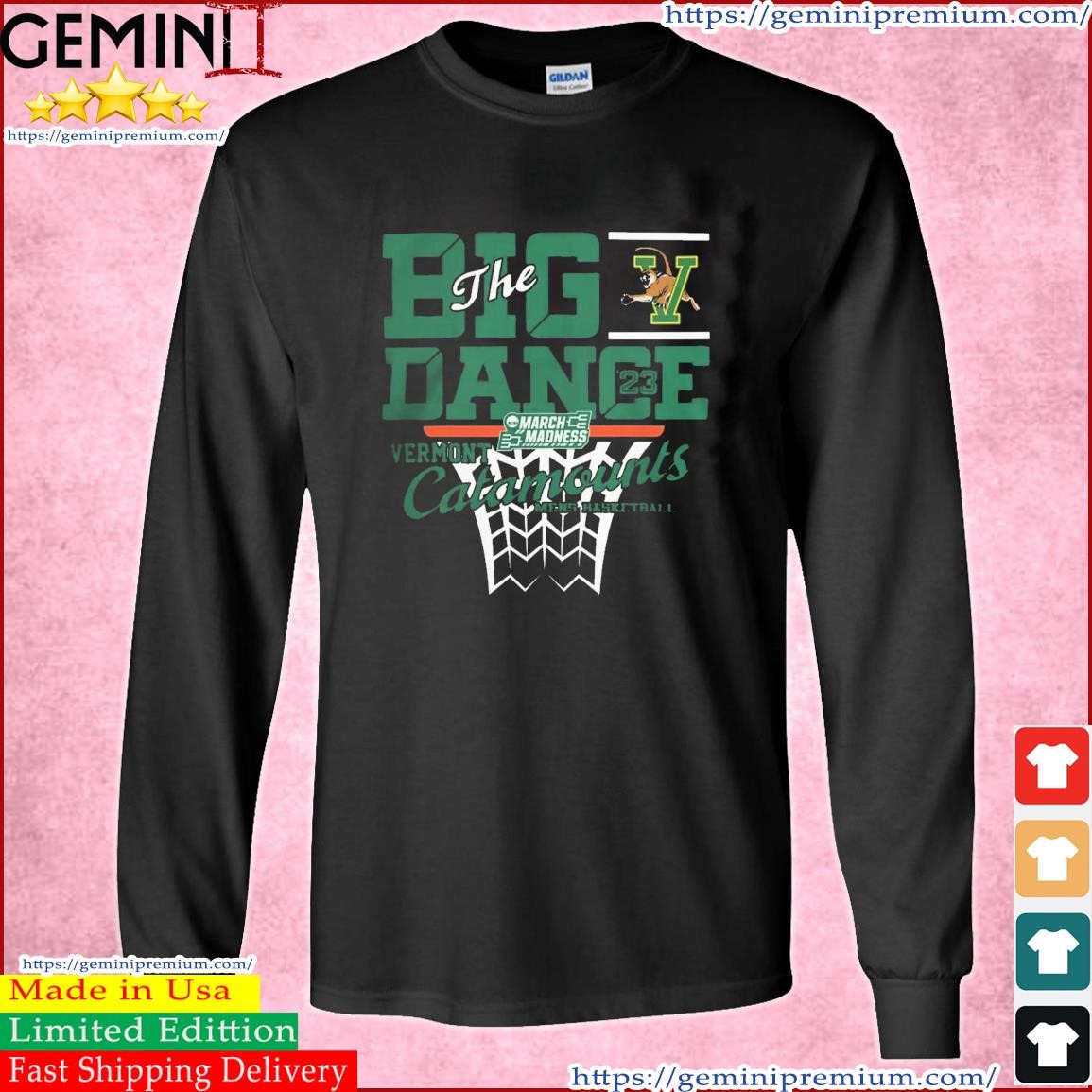Vermont Catamounts Men's Basketball 2023 NCAA March Madness The Big Dance Shirt Long Sleeve Tee.jpg