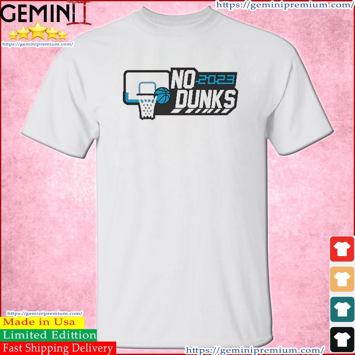 Wedgie No Dunks 2023 NCAA March Madness Shirt