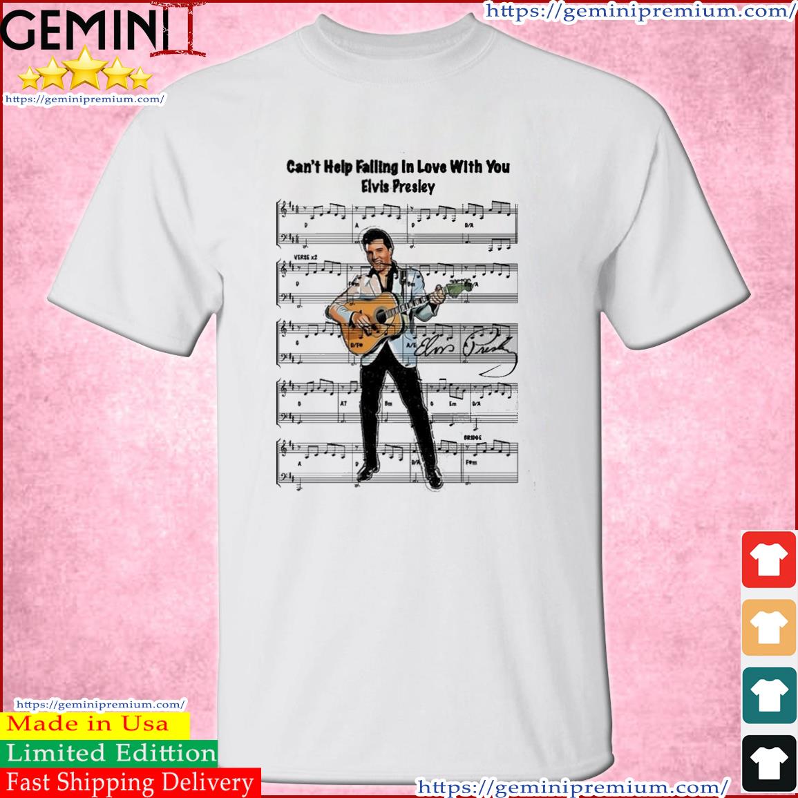 Elvis Presley Can't Help Falling In Love With You Song Lyrics Shirt