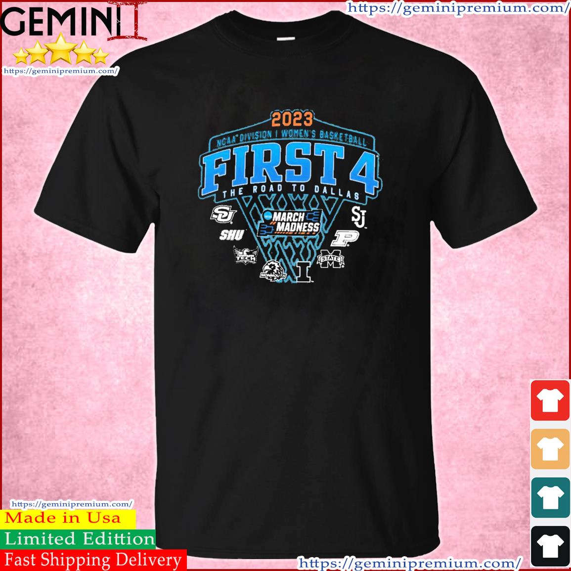 First Four 2023 NCAA Division I Women's Basketball The Road To Dallas Shirt